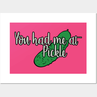 You had me at PICKLE Posters and Art